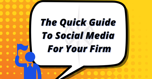 The Quick Guide To Social Media For Your Firm